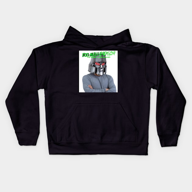 TOO MUCH ENERGON! "Megatron Man" Kids Hoodie by Lazor Comb Productions